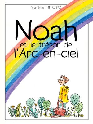 cover image of Noah et le trésor de l'arc-en-ciel